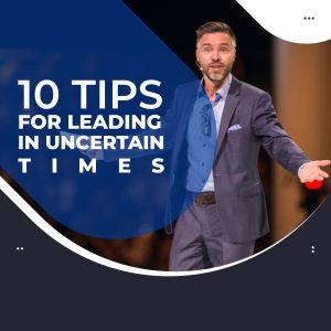 10-tips-for-leading-in-uncertain-times