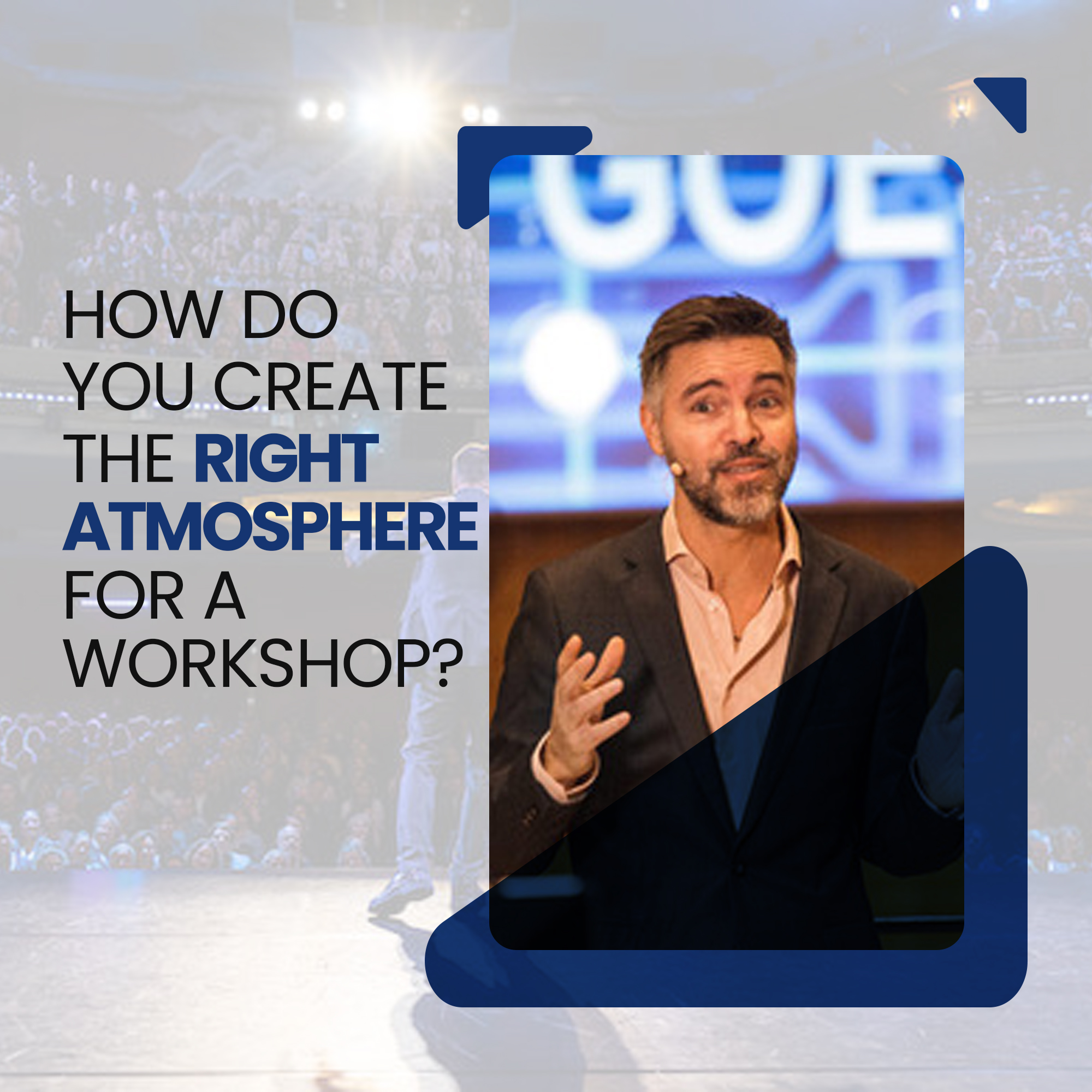 Read more about the article How do you create the right atmosphere for a workshop?