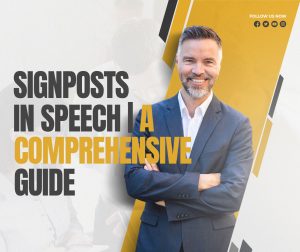 Signposts in Speech | A Comprehensive Guide