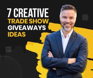 7-Creative-Trade-Show-Giveaways Ideas